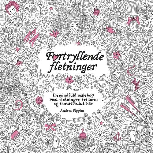 Fortryllende fletninger - en mindful malebog med fletning