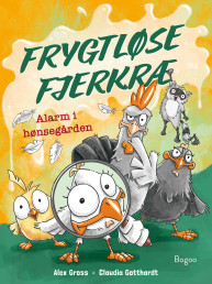 Frygtløse fjerkræ: Alarm i hønsegården