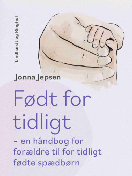 Født for tidligt – en håndbog for forældre til for tidligt fødte spædbørn