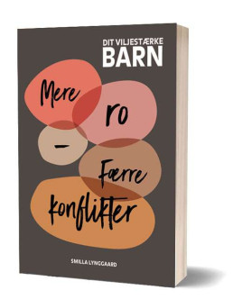 Dit viljestærke barn - Mere ro