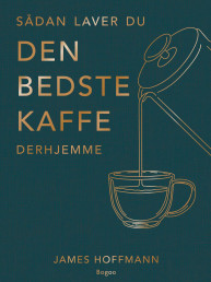 Sådan laver du den bedste kaffe derhjemme