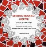 Mindful mosaik 2: Hjerter